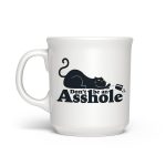 Be Made Hays, KS. Porcelain Mug Don't Be An Asshole Cat White Fred