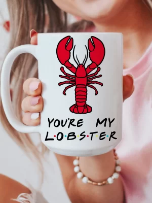 Be Made Hays, KS. Ceramic Valentines Day Mug You're My Lobster Ross & Rachel Friends Coffee Mug